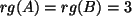 $ rg(A)=rg(B)=3$