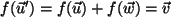 $ f(\vec{u}') =f(\vec{u})+ f(\vec{w}) = \vec{v}$