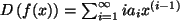 $ D (f(x)) = \sum_{i=1}^\infty i a_i x^{(i-1)}$